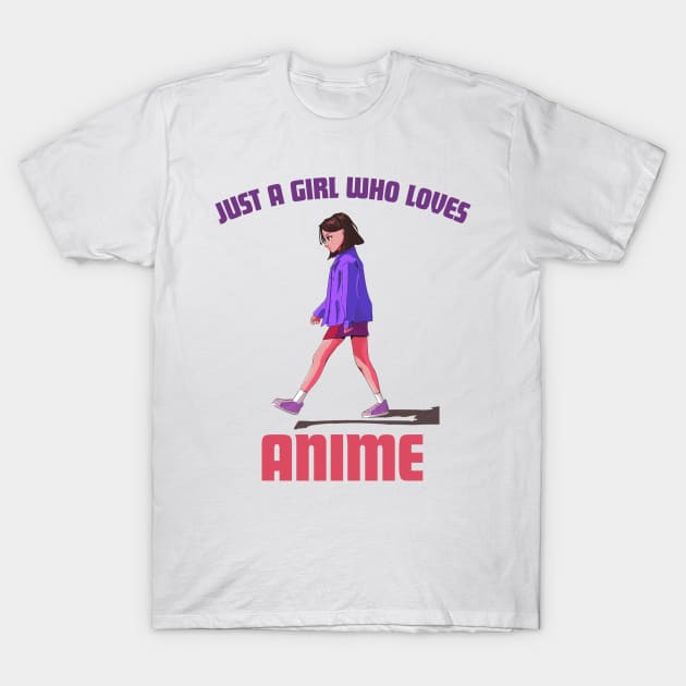 Just A Girl Who Loves Anime T-Shirt by zachlart